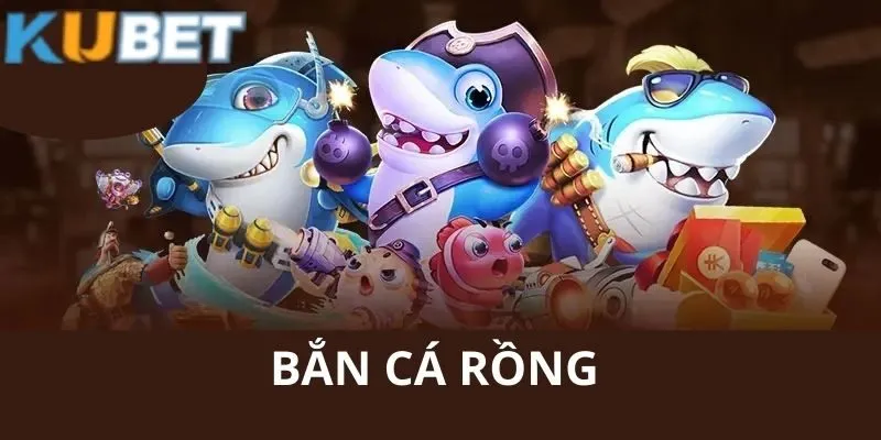 bắn cá rồng
