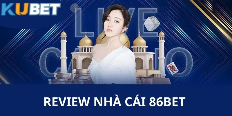 review nhà cái 86BET